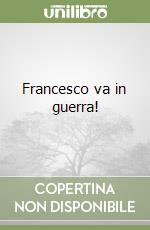 Francesco va in guerra! libro