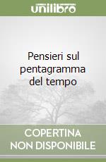 Pensieri sul pentagramma del tempo