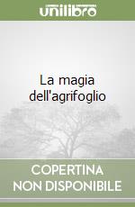 La magia dell'agrifoglio libro