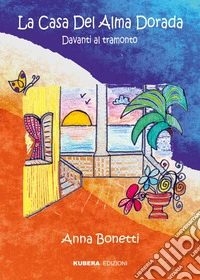 La casa del alma dorada. Davanti al tramonto libro
