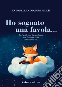 Ho sognato una favola... libro