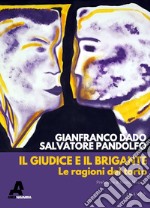 Il giudice e il brigante. Le ragioni del torto libro