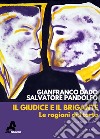 Il giudice e il brigante. Le ragioni del torto libro