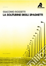 La solitudine degli spaghetti