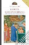 La setta neocatecumenale. L'eresia di fece Kiko e venne ad abitare in mezzo a noi libro