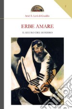 Erbe amare. Il secolo del sionismo libro