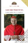 Amoris tristitia. La morale cattolica è davvero sessuofobica? libro