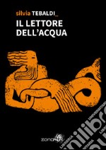 Il lettore dell'acqua libro