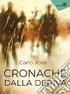 Cronache dalla deriva libro di Roselli Carlo