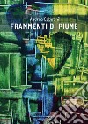 Frammenti di piume libro