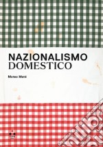 Nazionalismo domestico. Progetto di Mateo Maté. Ediz. bilingue