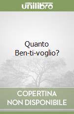 Quanto Ben-ti-voglio?