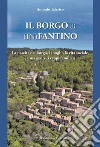 Il borgo di (In)Fantino. La nascita del borgo, i luoghi, la vita sociale, la sua gente, i ceppi familiari libro