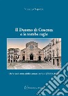 Il Duomo di Cosenza e le tombe regie. Ottocento anni dalla consacrazione (1222-2022) libro di Napolillo Vincenzo