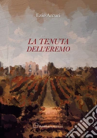La tenuta dell'eremo