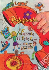 Rodariando .... Favole al telefono a modo nostro libro