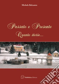 Passato e presente ... Quante storie libro
