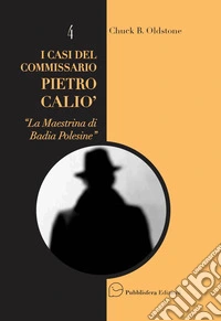 La maestrina di Badia Polesine. I casi del commissario Pietro Caliò libro