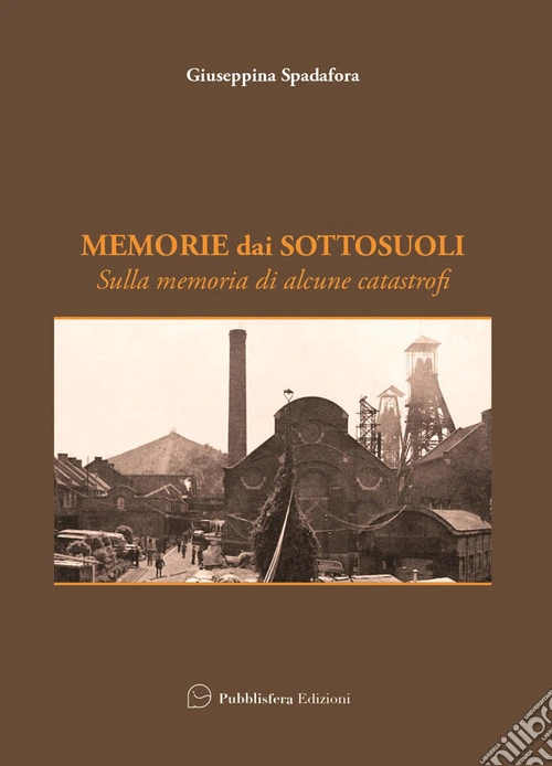 Memorie dai sottosuoli. Sulla memoria di alcune catastrofi