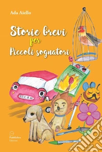 Storie brevi per piccoli sognatori libro