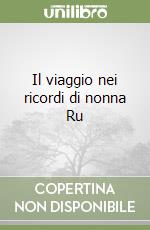 Il viaggio nei ricordi di nonna Ru libro