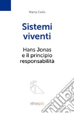 Sistemi viventi. Hans Jonas e il principio responsabilità libro