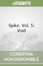 Spike. Vol. 5: Void libro