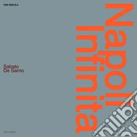Napoli infinita. Ediz. illustrata libro