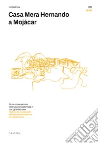 Casa Mera Hernando a Mojácar. Storia di una piccola costruzione trasformata in una (grande) casa. Ediz. multilingue libro
