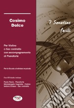 7 sonatine facili per violino o sax contralto con accompagnamento di pianoforte. Per le Scuole ad indirizzo musicale. Con CD-Audio