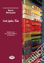 Scott Joplin's Time. Quattro mani per corso inferiore di pianoforte. Metodo