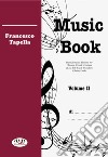 Music Book. Metodo. Vol. 2 libro di Tapella Francesco