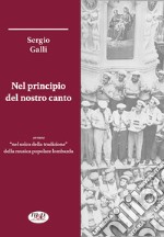 Nel principio del nostro canto ovvero «nel solco della tradizione» della musica popolare lombarda