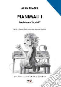Pianimali. Manuale dello atudente. Metodo. Vol. 1: Da disteso a «in piedi» libro