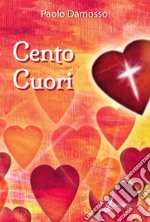 Cento cuori libro