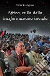 Africa, culla della trasformazione sociale libro