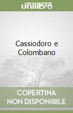 Cassiodoro e Colombano