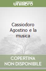 Cassiodoro Agostino e la musica libro