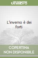 L'inverno è dei forti libro