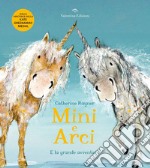 Mini e Arci e la grande avventura. Ediz. a colori libro