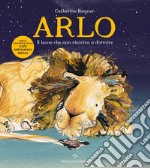 Arlo. Il leone che non riusciva a dormire. Ediz. a colori libro