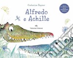 Alfredo e Achille. Ediz. a colori libro