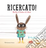 Ricercato! Ralfy, il ladro di libri. Ediz. a colori libro