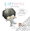 Babymoni sono felice! Ediz. a colori libro di Bonilla Rocio