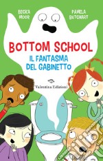 Il fantasma del gabinetto. Bottom school libro