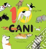 10 cani. Ediz. a colori libro