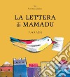 La lettera di Mamadu. Ediz. a colori libro di Aziz Fuad