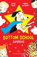 Superdog. Bottom school libro