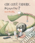 Che cos'è l'amore, Minimoni? Ediz. a colori libro