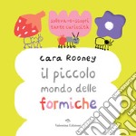 Il piccolo mondo delle formiche. Ediz. a colori libro